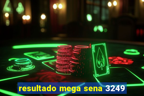 resultado mega sena 3249