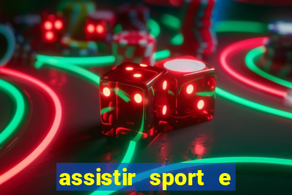 assistir sport e ponte preta