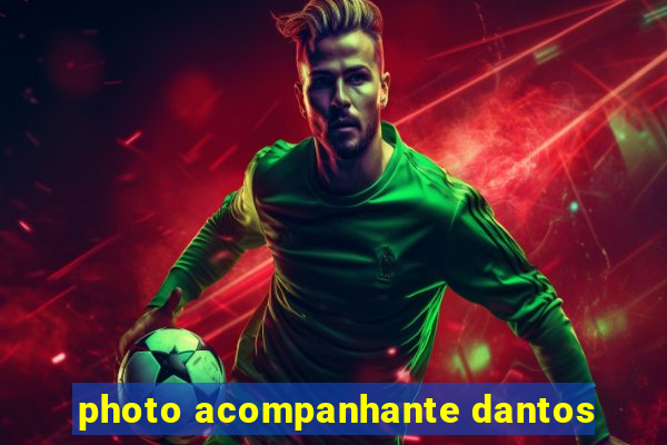 photo acompanhante dantos