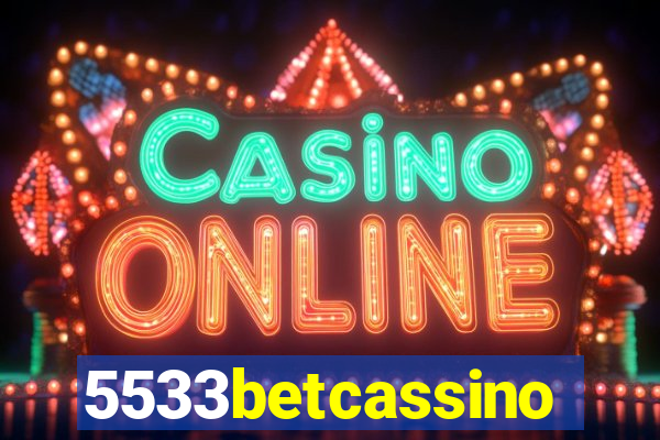 5533betcassino