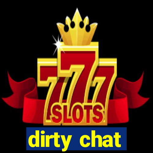 dirty chat