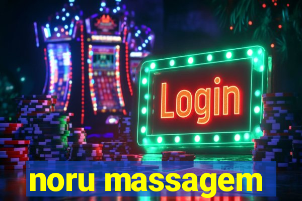 noru massagem