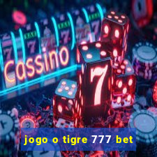 jogo o tigre 777 bet