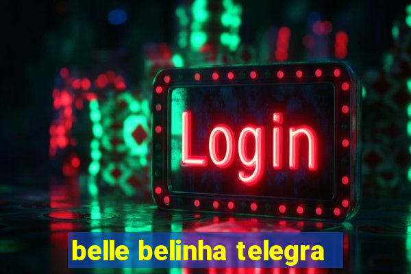 belle belinha telegra
