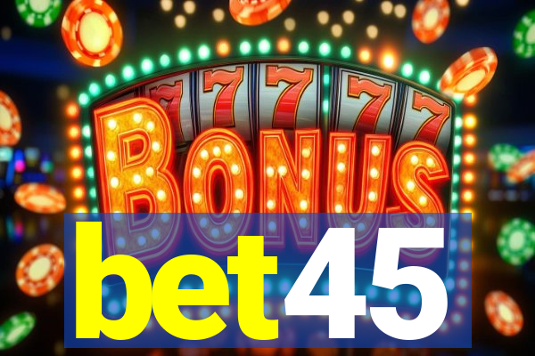 bet45