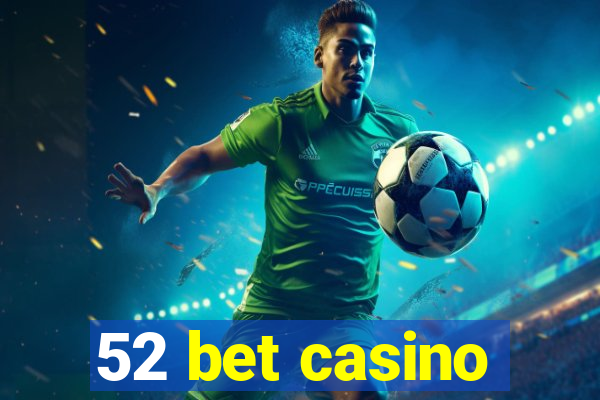 52 bet casino