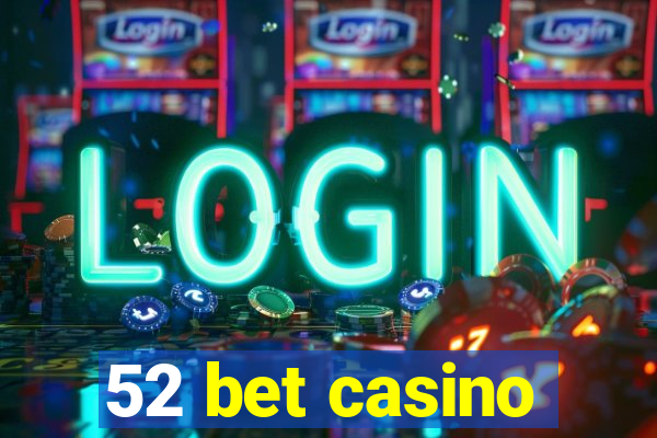 52 bet casino