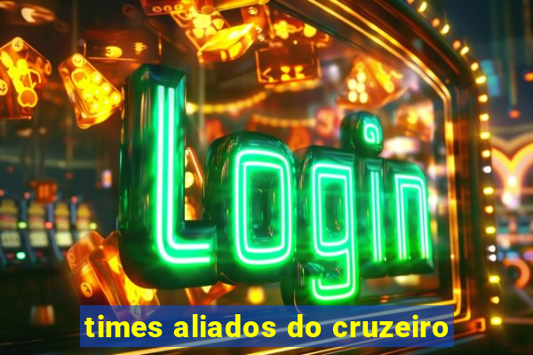 times aliados do cruzeiro