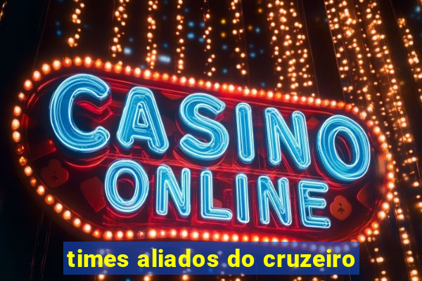 times aliados do cruzeiro