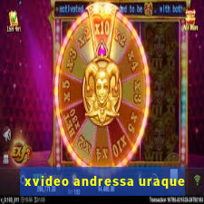 xvideo andressa uraque