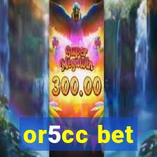 or5cc bet