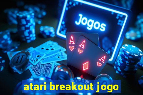 atari breakout jogo