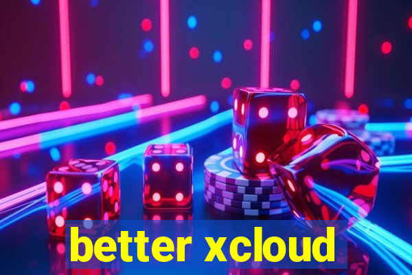 better xcloud