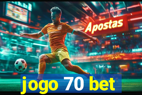 jogo 70 bet