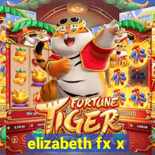 elizabeth fx x