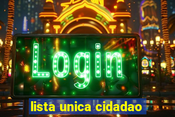 lista unica cidadao