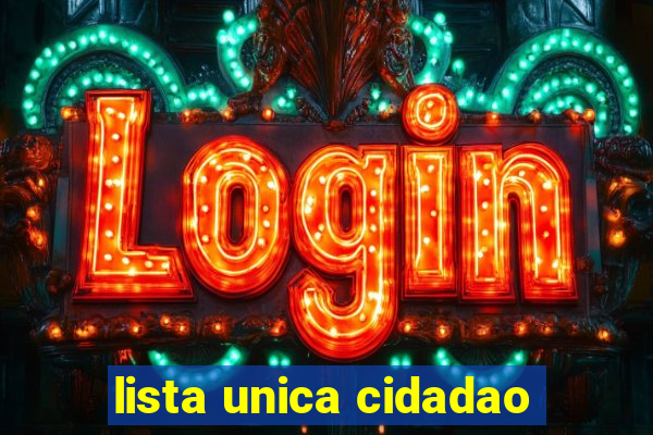 lista unica cidadao