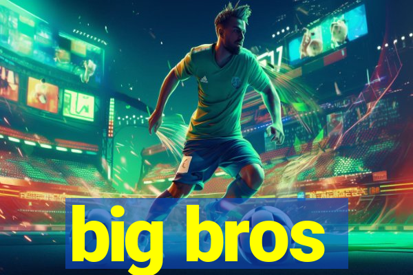 big bros