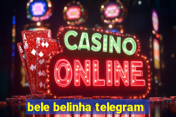 bele belinha telegram