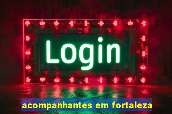 acompanhantes em fortaleza