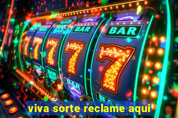 viva sorte reclame aqui