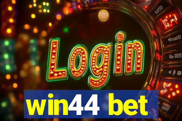 win44 bet
