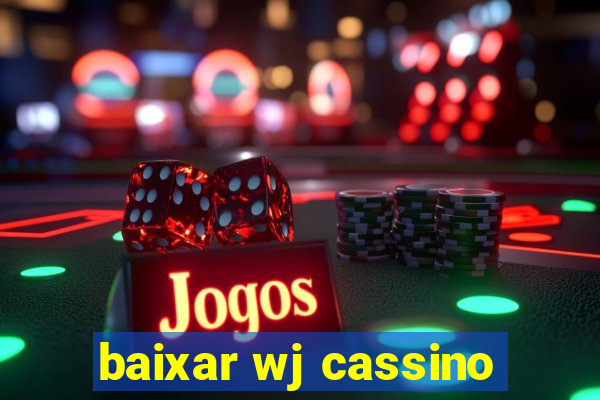 baixar wj cassino