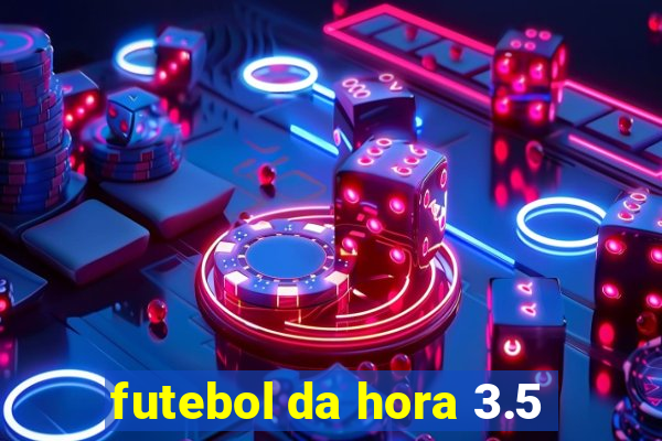 futebol da hora 3.5
