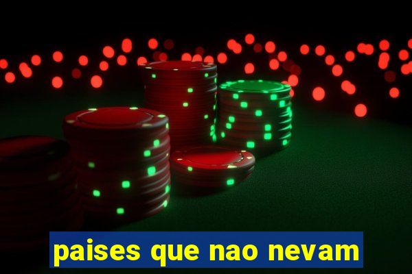 paises que nao nevam
