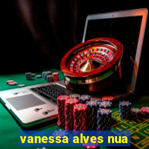 vanessa alves nua
