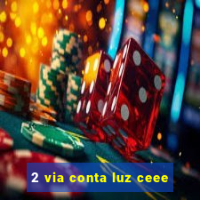 2 via conta luz ceee