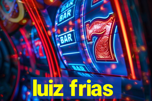 luiz frias