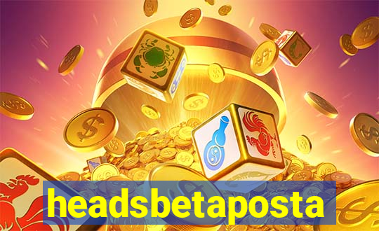 headsbetaposta