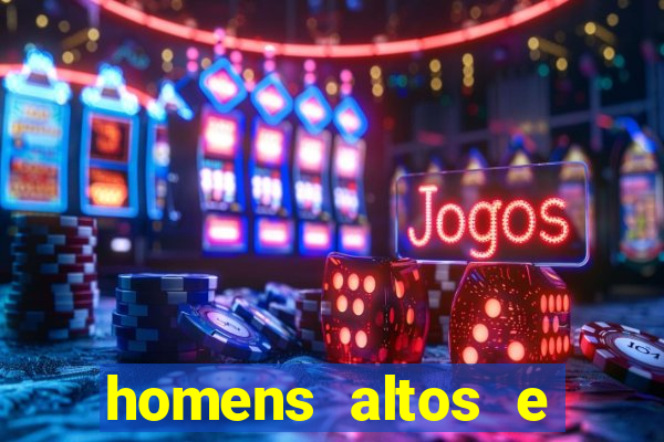 homens altos e sarados pelados