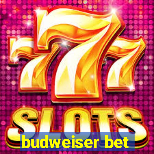 budweiser bet