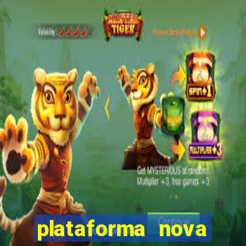 plataforma nova para jogar fortune tiger