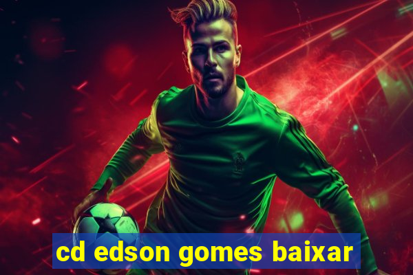 cd edson gomes baixar