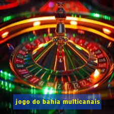jogo do bahia multicanais