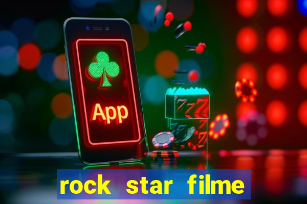 rock star filme completo dublado online