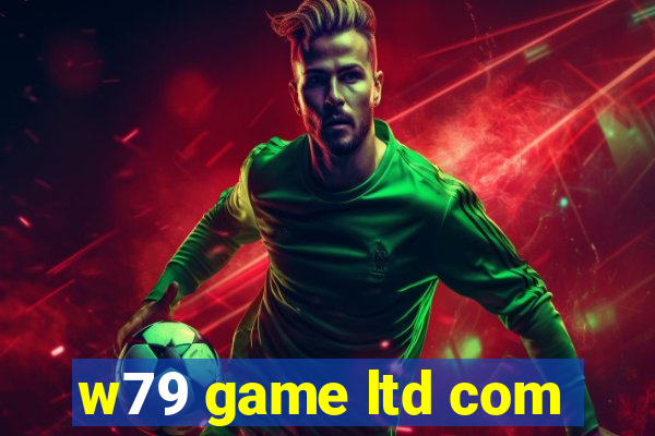 w79 game ltd com