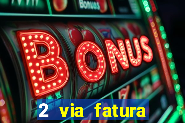 2 via fatura bradescard visa
