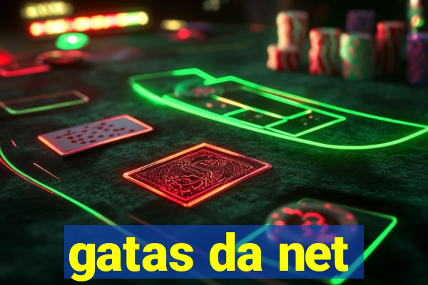 gatas da net