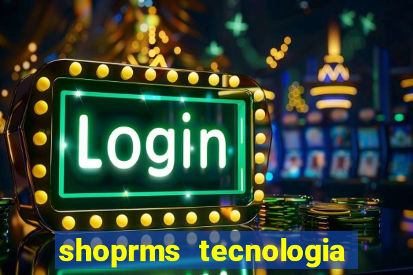 shoprms tecnologia e servicos ltda jogos online