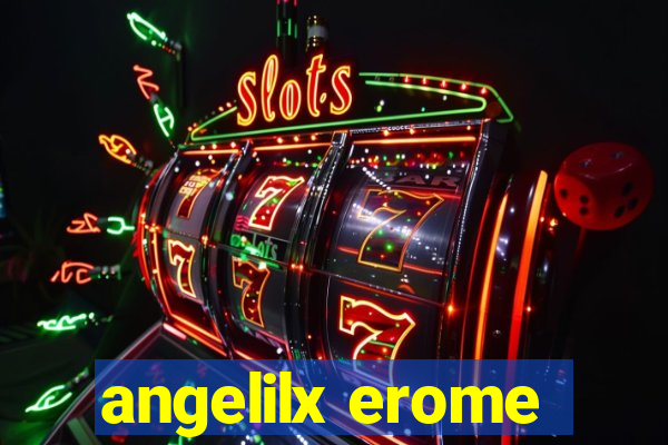 angelilx erome