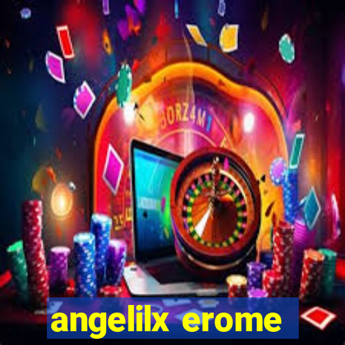 angelilx erome