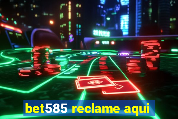bet585 reclame aqui