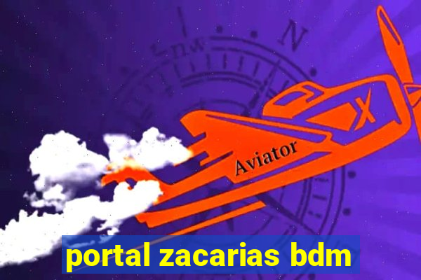 portal zacarias bdm