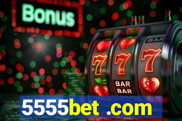 5555bet .com