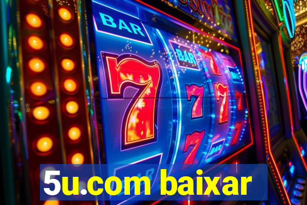 5u.com baixar