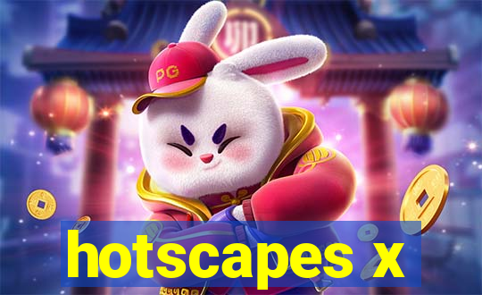 hotscapes x